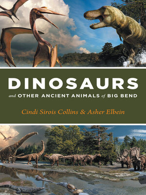 cover image of Dinosaurs and Other Ancient Animals of Big Bend